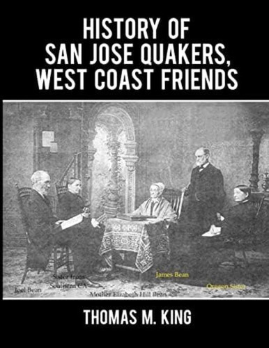 History Of San Jose Quakers, West Coast Friends, De King, Thomas M. M.. Editorial Oem, Tapa Blanda En Inglés