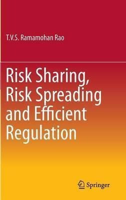 Risk Sharing, Risk Spreading And Efficient Regulation - T...