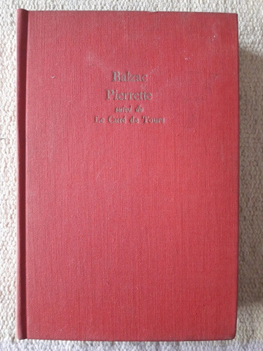 Honoré De Balzac. Célibataires. Pierrette. Le Curé De Tours 