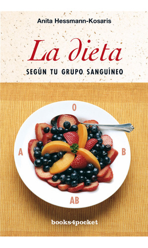 Libro La Dieta Segãºn Tu Grupo Sanguã­neo - Hessmann-kosa...