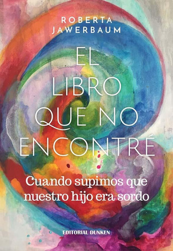 El Libro Que No Encontre - Cuando... Nuestro Hijo Era Sordo