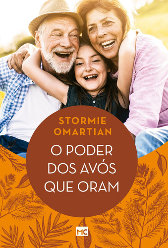 O poder dos avós que oram, de Omartian, Stormie. Editorial Mundo Cristão, capa mole em português, 2019