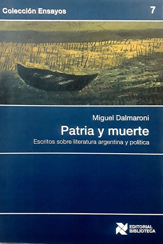 Patria Y Muerte - Dalmaroni, Miguel