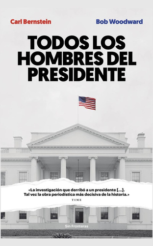 Todos los hombres del presidente, de Bernstein, Carl. Editorial Lince, tapa blanda en español, 2018
