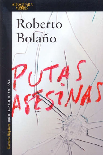 Putas Asesinas, De Bolaño, Roberto. Editorial Alfaguara En Español