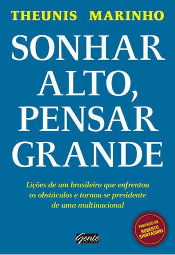 Sonhar Alto, Pensar Grande, De Marinho, Theunis. Editora Gente, Capa Mole Em Português