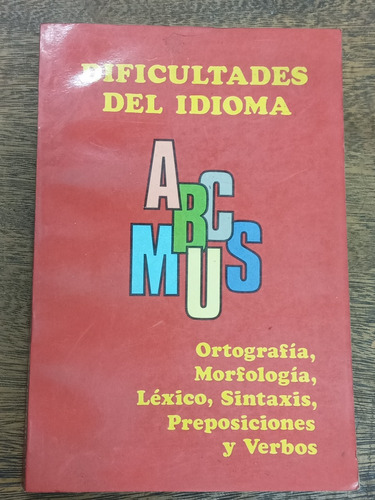 Dificultades Del Idioma * Ortografia Lexico Sintaxis Verbos 