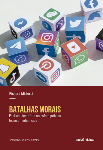 Batalhas morais: Política identitária na esfera pública técnico-midiatizada, de Miskolci, Richard. Cadernos da Diversidade Editorial Autêntica Editora Ltda., capa mole em português, 2021
