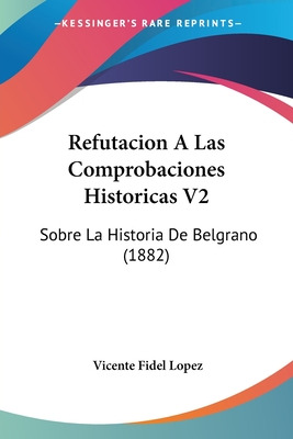 Libro Refutacion A Las Comprobaciones Historicas V2: Sobr...