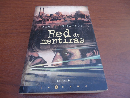 Red De Mentiras - David Ignatius - Ediciones B. -  Novela