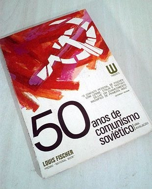 Livro - 50 Anos De Comunismo Soviético - Louis Fischer 