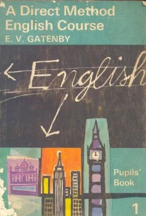 A Direct Method English Course - Book I - E. V. Gatenby 1966