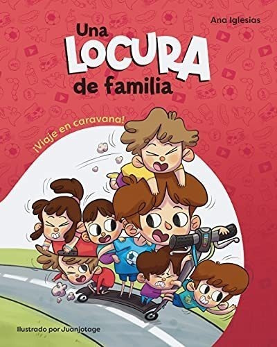 Una Locura De Familia. ¡viaje En Caravana! (mi Primer Cómic), De Iglesias, Ana. Editorial Beascoa, Tapa Dura En Español