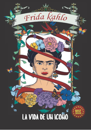 Libro: Frida Kahlo: La Vida De Un Icono (spanish Edition)