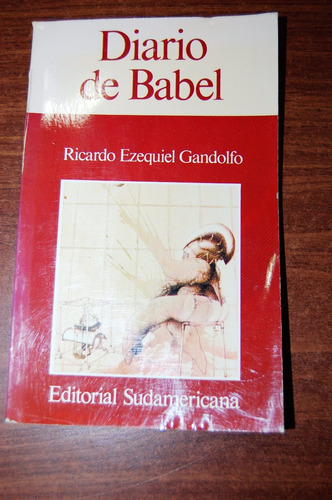 Diario De Babel - Ricardo Ezequiel Gandolfo - Sudamericana