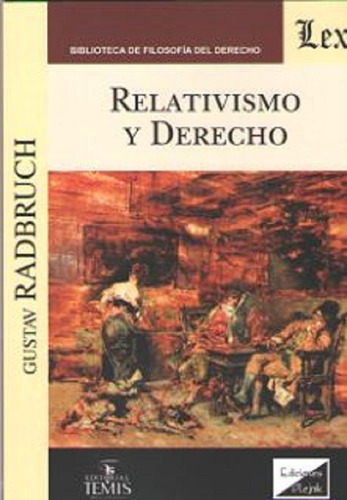 Relativismo Y Derecho, De Radbruch, Gustav. Editorial Olejnik, Tapa Blanda, Edición 1 En Español, 2016