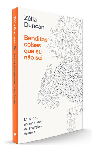 Benditas coisas que eu não sei, de Duncan, Zélia. Editora Nova Fronteira Participações S/A, capa mole em português, 2022