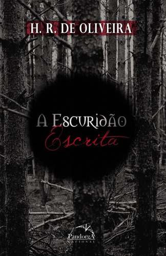 A escuridão escrita, de Oliveira, H. R. de. Editorial Pandorga Editora e Produtora LTDA, capa mole em português, 2000