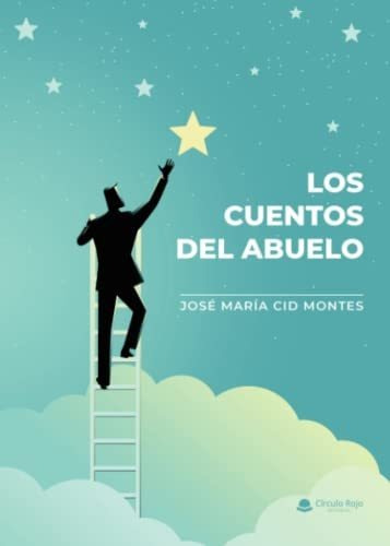 Libro Los Cuentos Del Abuelo De José María Cid Montes