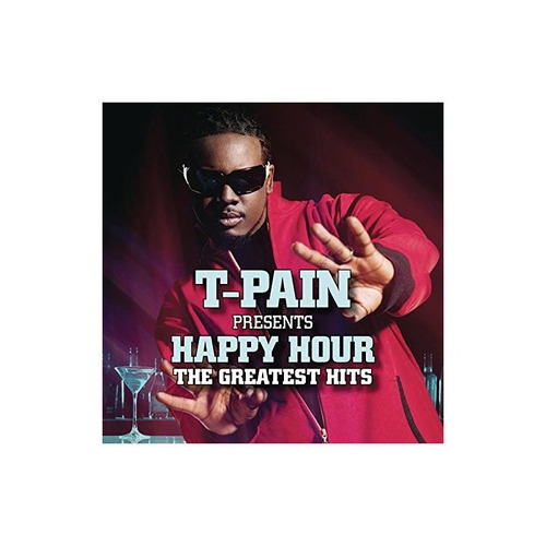 T-pain Presents Happy Hour The Greatest Hits Clean Versio Cd