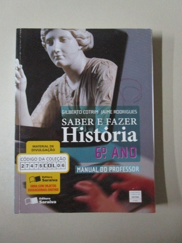Saber E Fazer História - 6o Ano -g Cotrim -j Rodrigues - Mp (Usado)