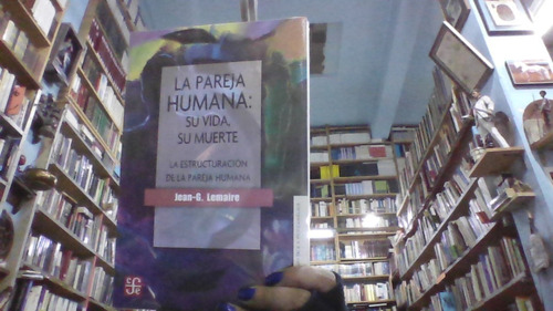 La Pareja Humana : Su Vida Su Muerte 