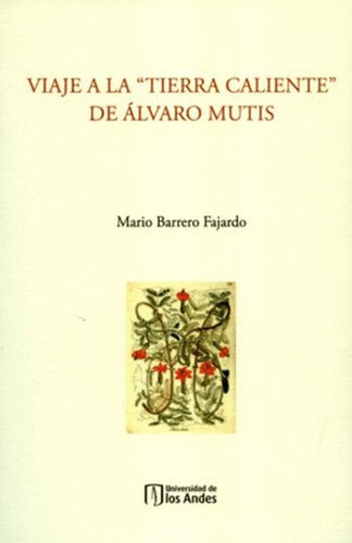 Libro Viaje A La  Tierra Caliente  De Álvaro Mutis