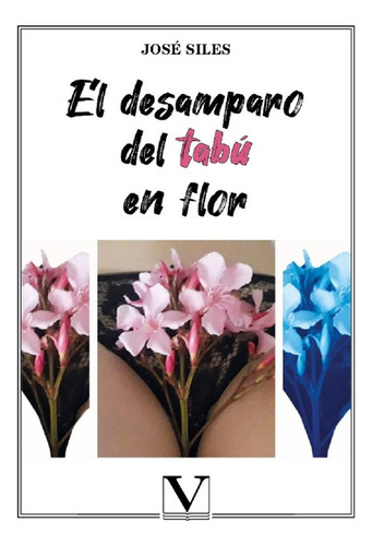 Libro El Desamparo Del Tabu En Flor - Siles, Josã© Siles