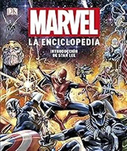 Marvel. La Enciclopedia: Prólogo De Stan Lee / Stan Lee