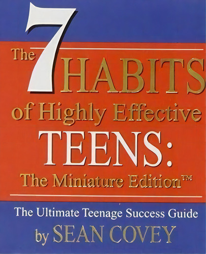 The 7 Habits Of Highly Effective Teens, De Sean Covey. Editorial Running Press, Tapa Dura En Inglés