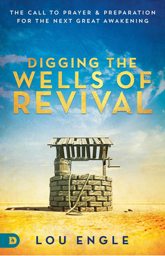 Libro: Digging The Wells Of Revival: The Call To Prayer And