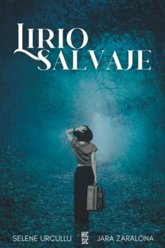 Lirio Salvaje: Parte I (el Despertar Del Lirio.) (spanish Ed