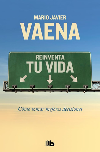 Reinventa Tu Vida - Mario Javier Vaena
