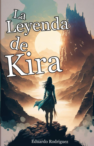 La Leyenda De Kira: Una Odisea Épica En Un Mundo De Metal Y