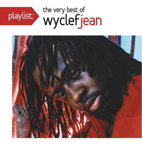 Lista De Reproducción De Wyclef Jean: Lo Mejor De Wyclef Jea