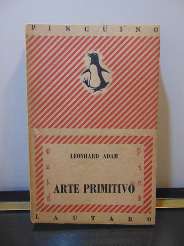 Adp Arte Primitivo Leonhard Adam / Ed. Lautaro 1947 Bs. As.