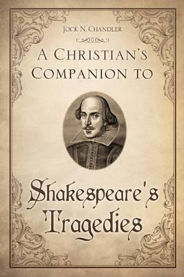 Libro A Christian's Companion To Shakespeare's Tragedies ...