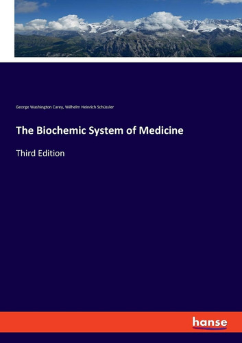 Libro: The Biochemic System Of Medicine: Third Edition