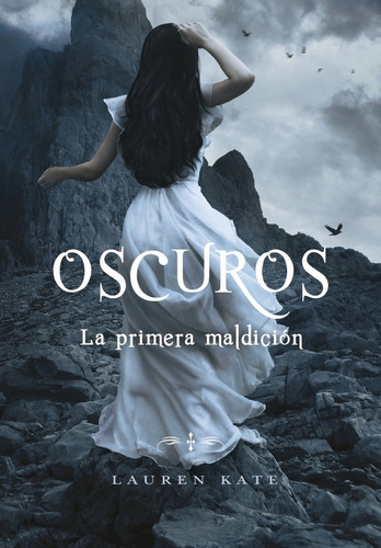 Oscuros: La Primera Maldición, De Lauren Kate., Vol. No Especificado / No Corresponde. Editorial Montena, Tapa Blanda En Español, 0