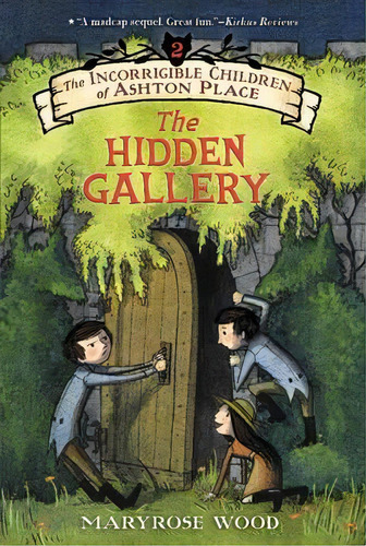 The Incorrigible Children Of Ashton Place : Book Ii: The Hidden Gallery, De Maryrose Wood. Editorial Harpercollins Publishers Inc, Tapa Blanda En Inglés, 2015