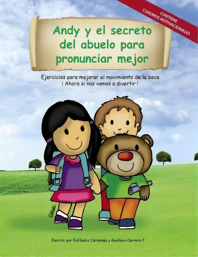 Andy Y El Secreto Del Abuelo Para Pronunciar Mejor, De Estibaliz Cardenas. Editorial Createspace Independent Publishing Platform, Tapa Blanda En Español