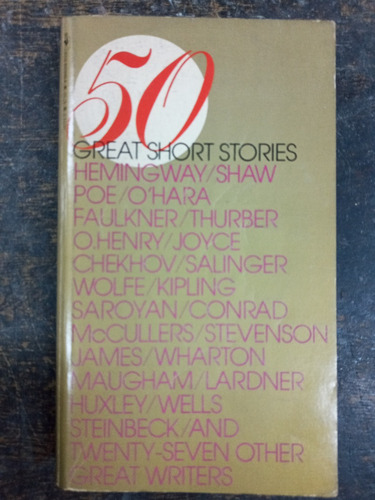 50 Great Short Stories * Hemingway Poe Faulkner Joyce Wolfe 