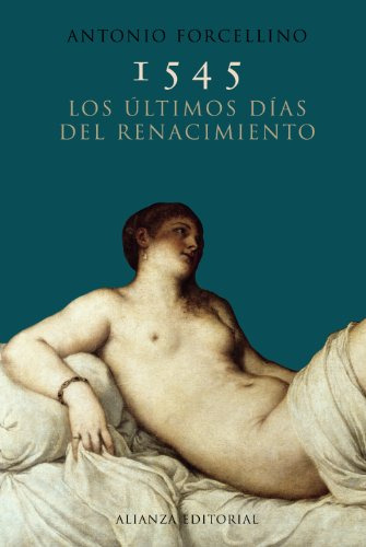Libro 1545 Los Últimos Días Del Renacimiento De Antonio Forc