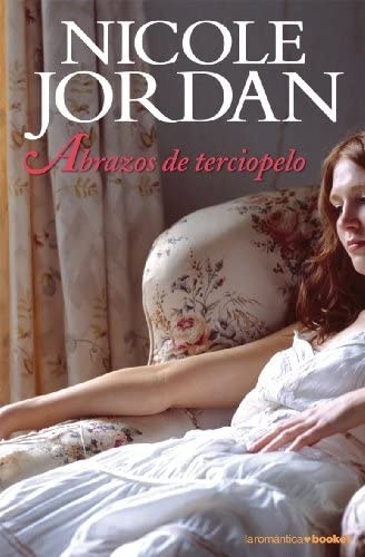 Abrazos De Terciopelo, de Nicole Jordan. Editorial Booket, tapa blanda, edición 1 en español