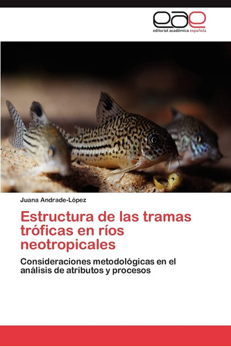 Libro: Estructura De Las Tramas Tróficas En Ríos Neotropical