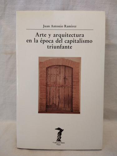 Arte Y Arquitectura En La Época Del Capitalismo Triunfante