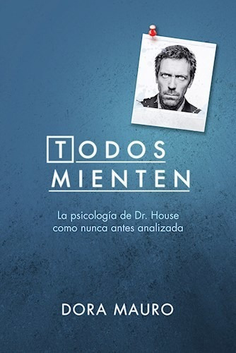 Todos Mienten Psicologia Dr. House - Mauro, Dora