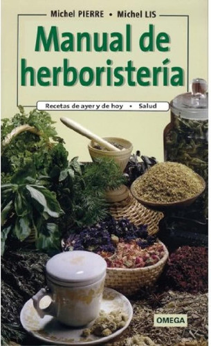 Manual De Herboristeria (guias Del Naturalista-plantas Medic