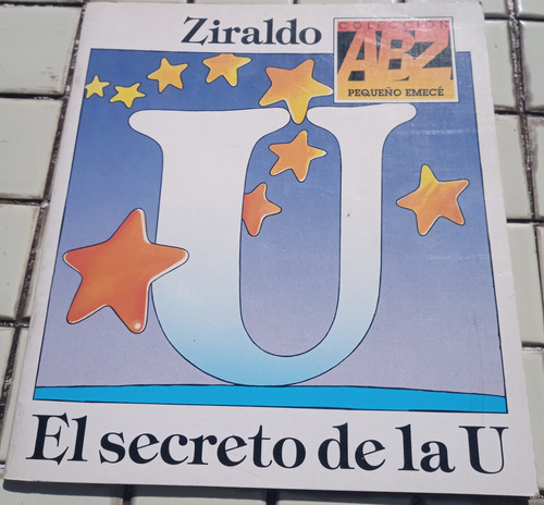 El Secreto De La U. Ziraldo. Colección Abz, Editorial Emece (Usado)