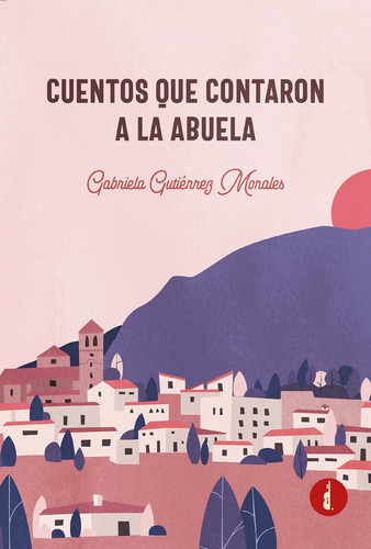 Cuentos Que Contaron A La Abuela, De Gutiérrez Morales, Gabriela. Editorial Baker Street, Tapa Blanda En Español